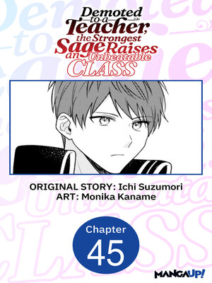 cover image of Demoted to a Teacher, the Strongest Sage Raises an Unbeatable Class, Chapter 45